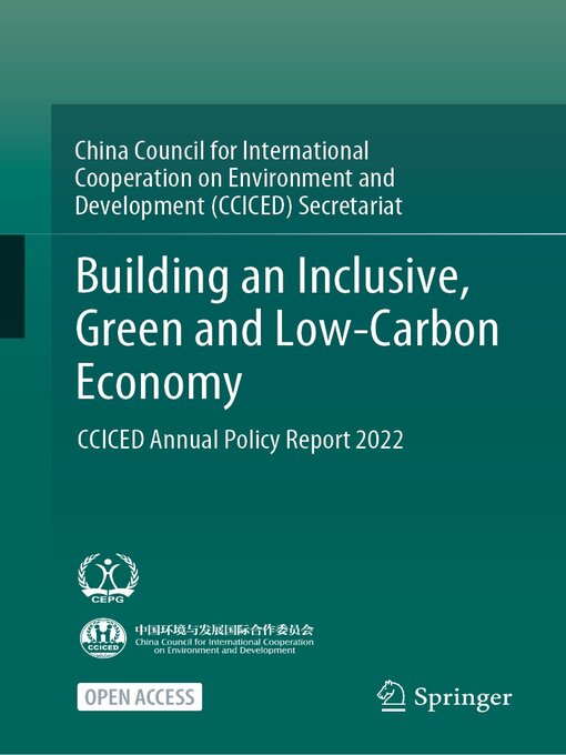 Title details for Building an Inclusive, Green and Low-Carbon Economy by China Council for International Cooperation on Environment and Development (CCICED) Secretariat - Available